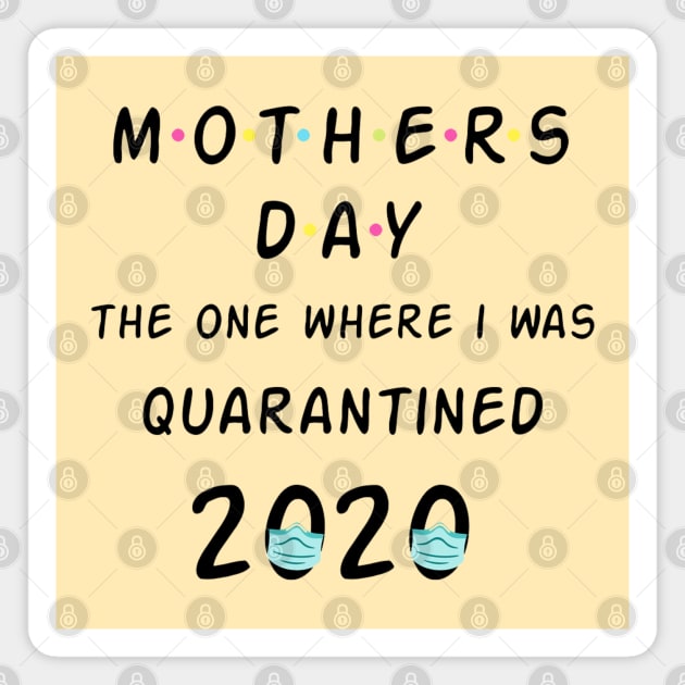 Mothers Day - The One I Was Quarantined 2020 Funny Quote Artwork Magnet by Artistic muss